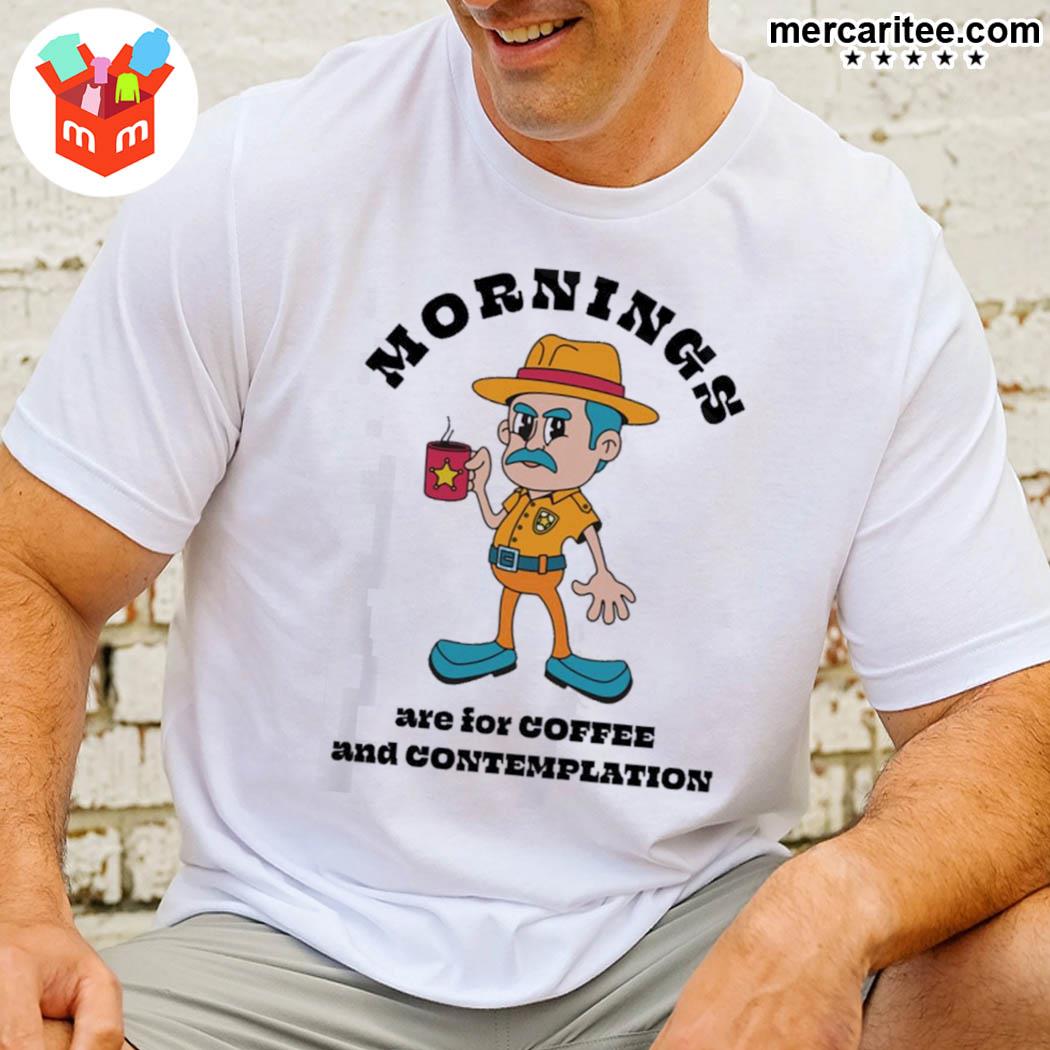 Official Mornings Are For Coffee And Contemplation Stranger Things Jim Hopper T-Shirt