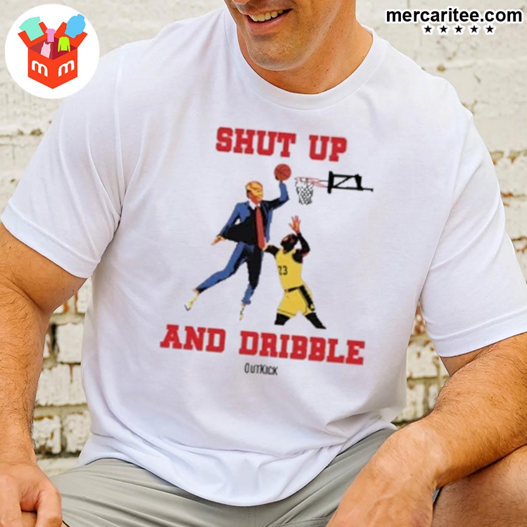 Official Outkick Shut Up And Dribble Donald Trump And Lebron James T-Shirt