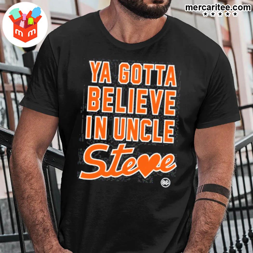 Official Ya Gotta Believe In Uncle Steve 1986 T-Shirt