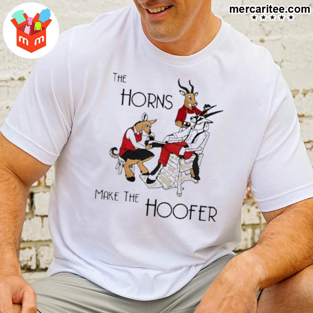 The Horns Make The Hoofer Shirt