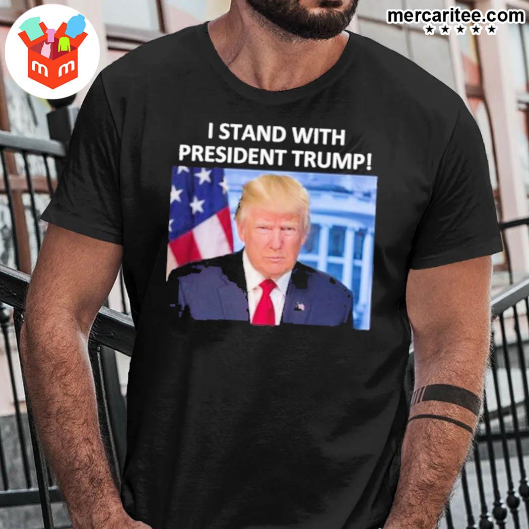 I stand with president Donald Trump t-shirt