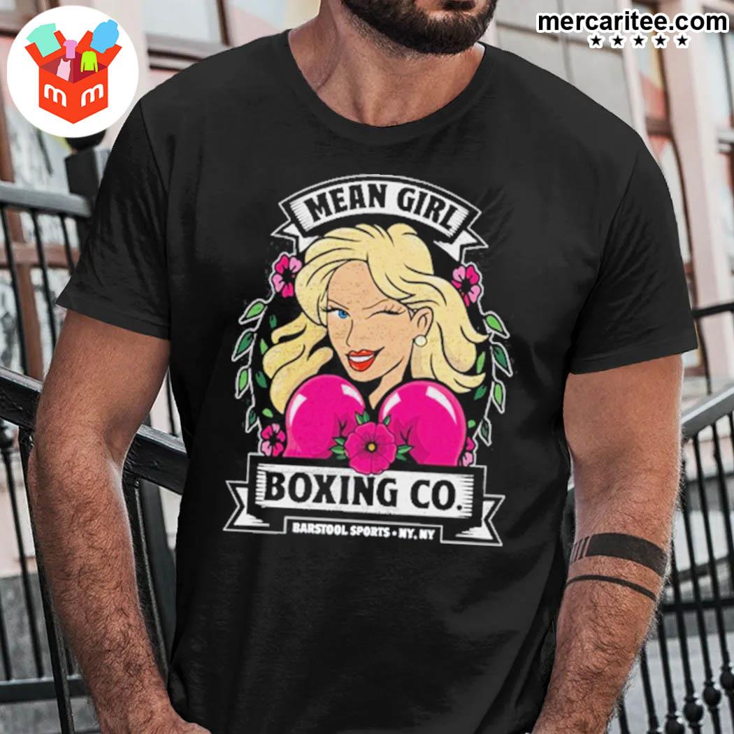 Mean girl boxing barstool sports ny ny t-shirt