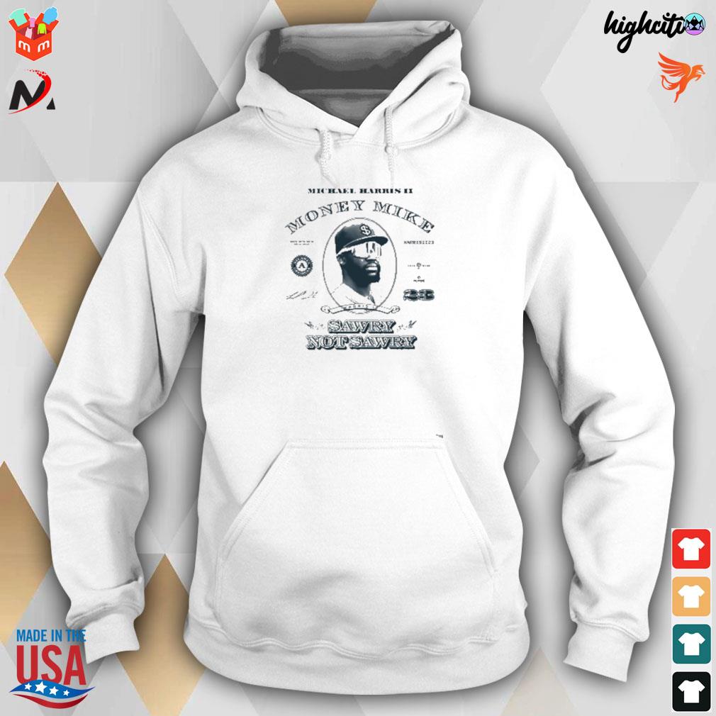 Official Sawry not sawry catch michael Harris iI signature shirt, hoodie,  sweater, long sleeve and tank top