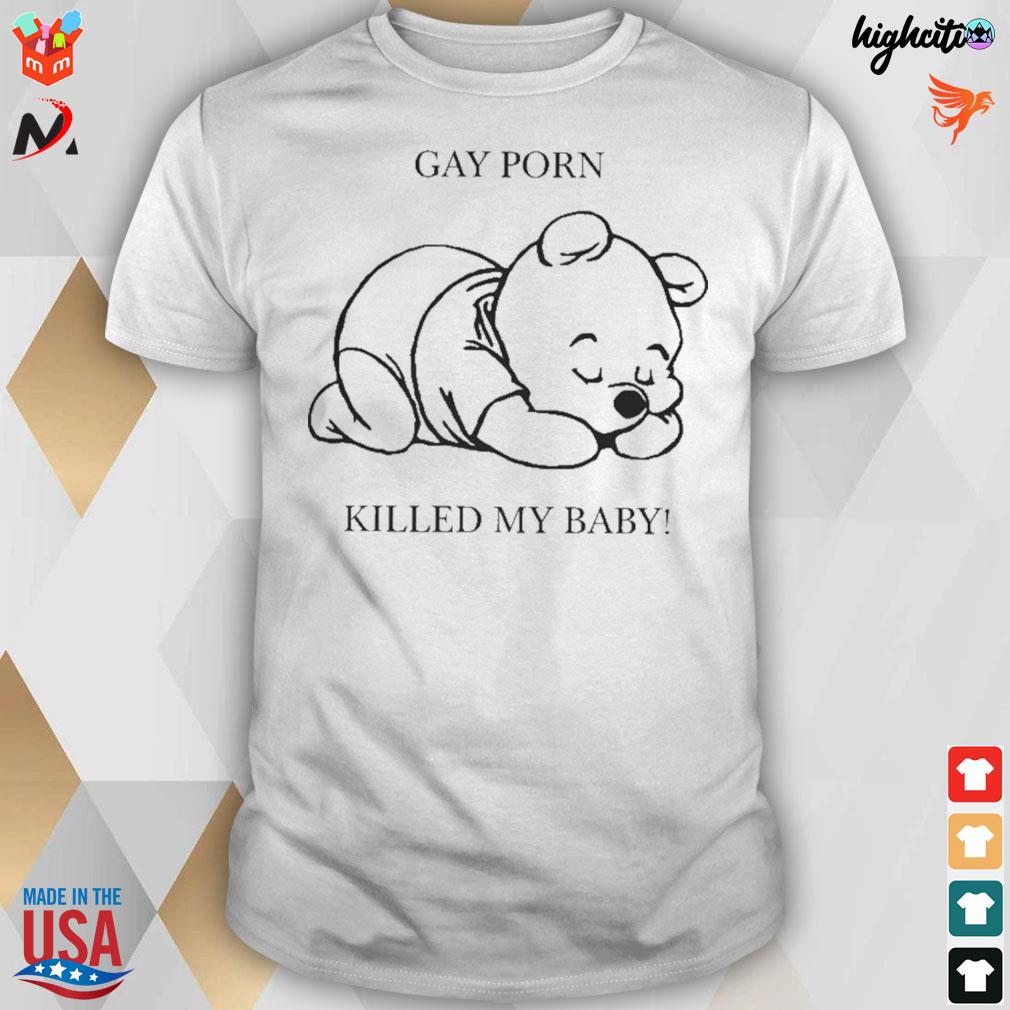 Gay Porn Baby - Gay porn killed my baby Pooh bear t-shirt, hoodie, sweater, long sleeve and  tank top
