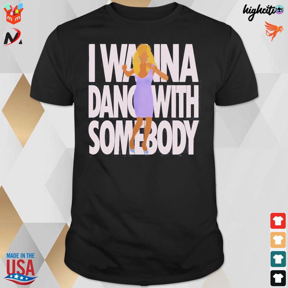 at lege Aflede chance Whitney Houston I wanna dance with somebody t-shirt, hoodie, sweater, long  sleeve and tank top