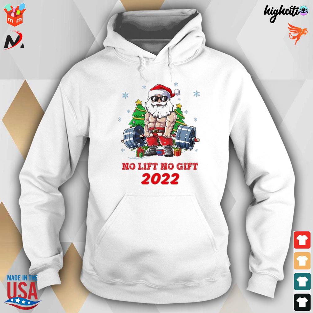 Santa Lifting Weights 2021 No Lift No Gift Christmas Shirt, hoodie