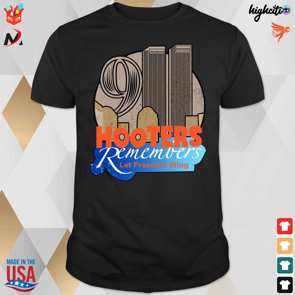 911 Hooters Remembers Let Freedom Wing T-shirt