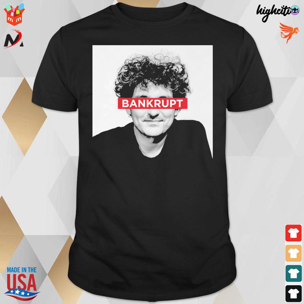 Bankrupt Sam Bankman fried ftx sbf t-shirt