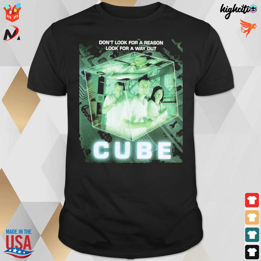 Cube don't look for a reason look for a way out cube t-shirt