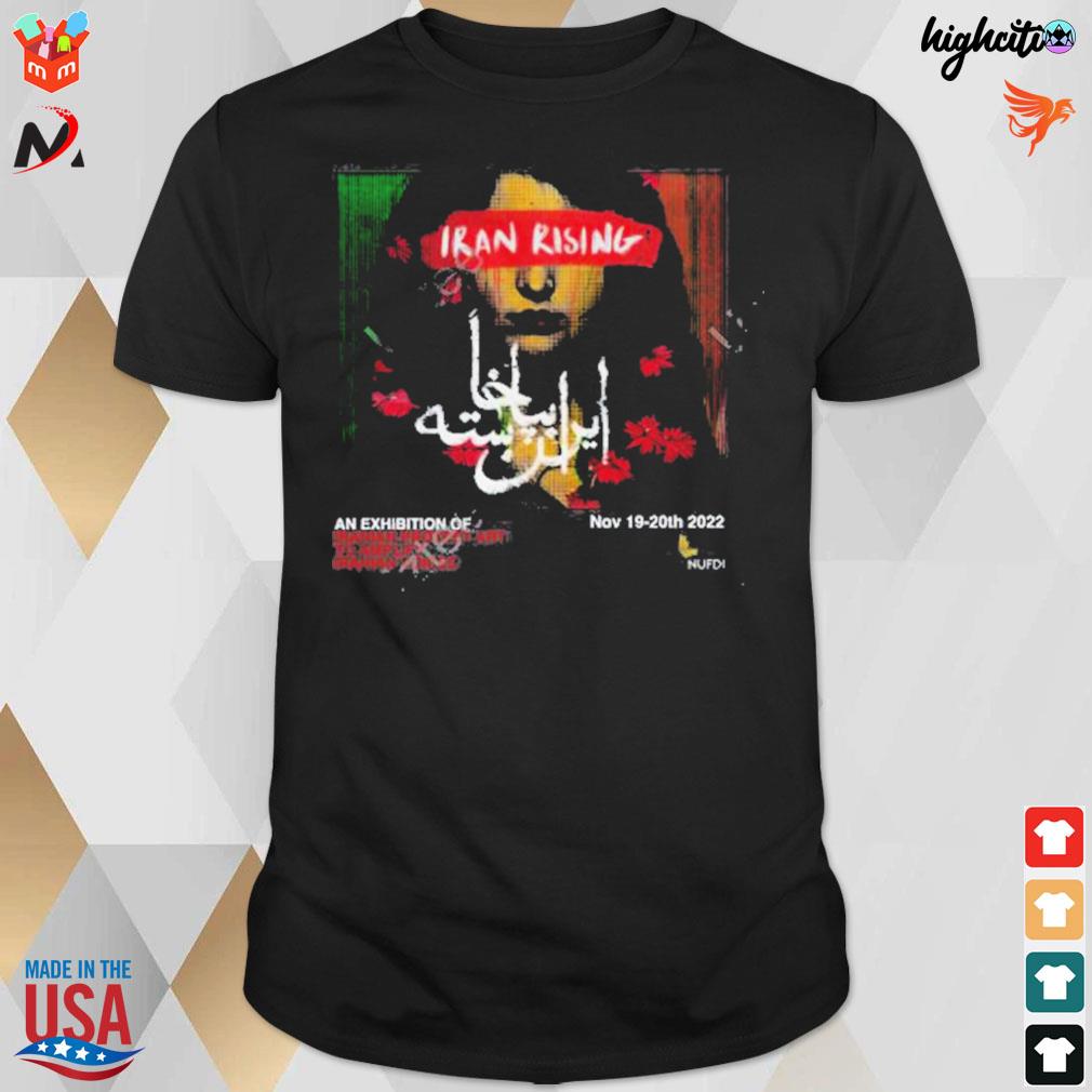 Iran rising an exhibition of iranian protest art to amplify iranian voices t-shirt