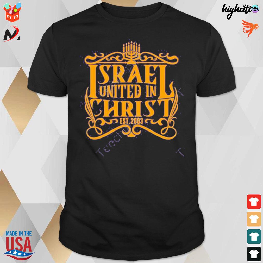 Israel united in Christ est 2003 t-shirt