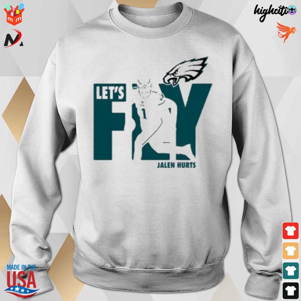 Philadelphia Eagles Jalen Hurts let's fly shirt, hoodie, sweater and v-neck  t-shirt