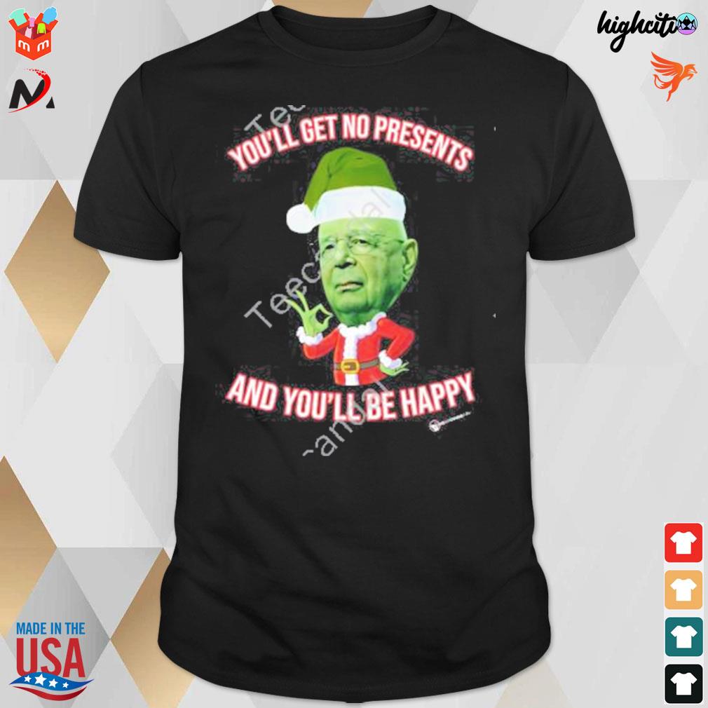 Luke Rudkowski you'll get no Christmas presents and you'll be happy t-shirt