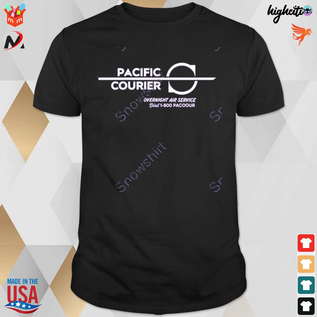 Pacific courier overnight aire service dial 1-800 pacoour t-shirt