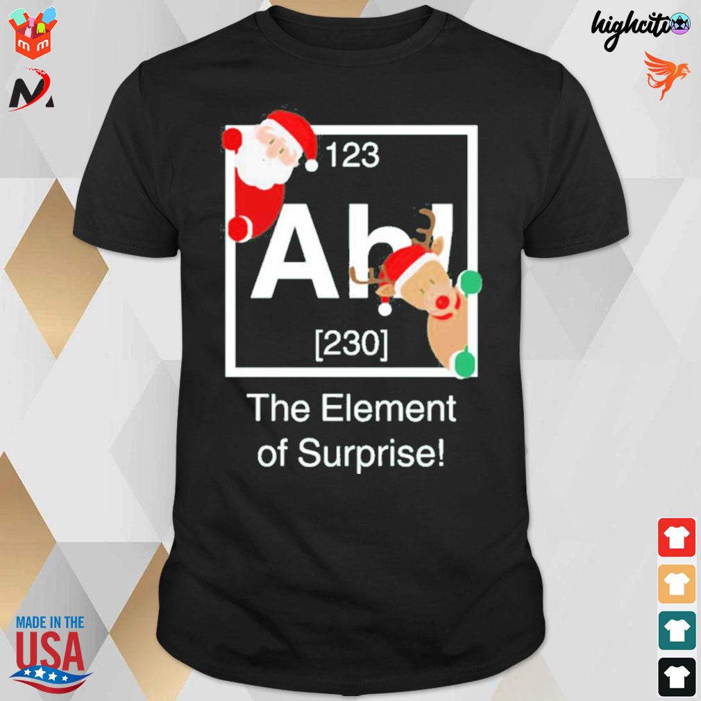 The element of surprise Christmas approaching t-shirt