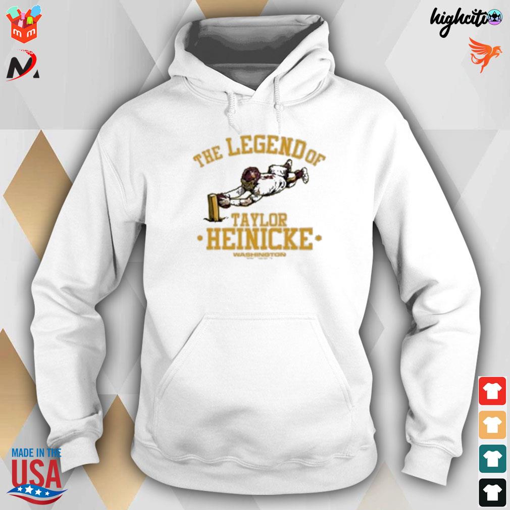 The legend of Taylor Heinicke Washington 2023 t-shirt, hoodie, sweater and  long sleeve