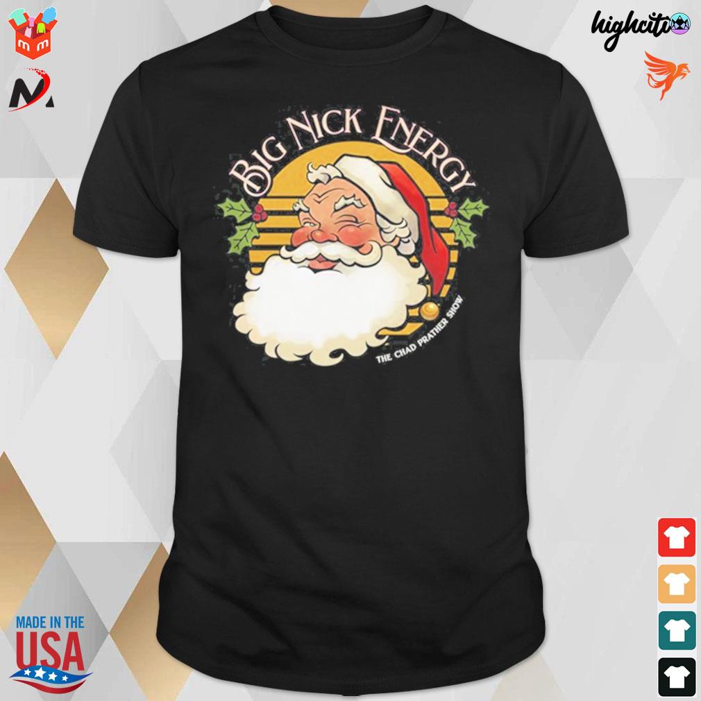 Blaze media big nick energy the chad prather show santa t-shirt