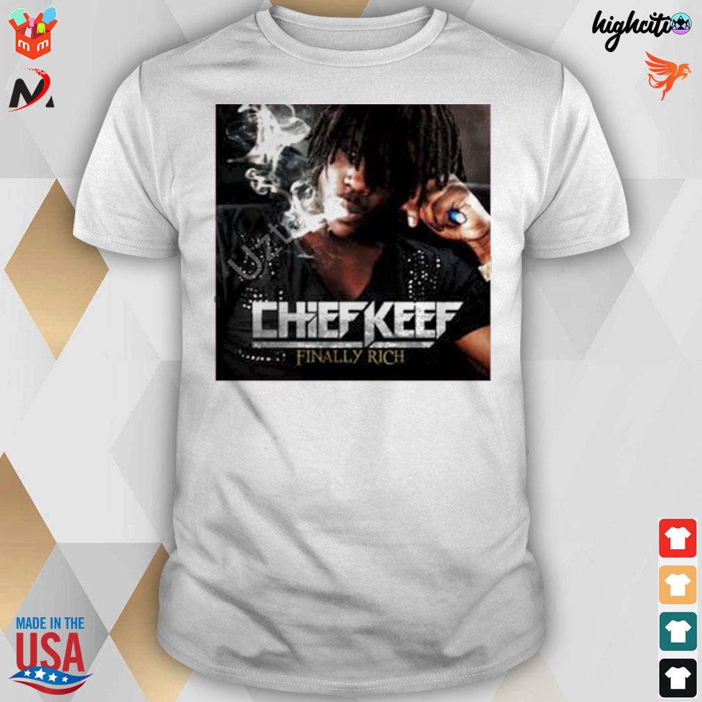 Chief Keef finally rich t-shirt