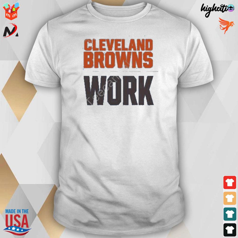 Cleveland browns work t-shirt