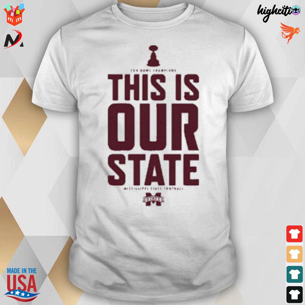 Egg bowl champions this is our state mississippI state Football t-shirt