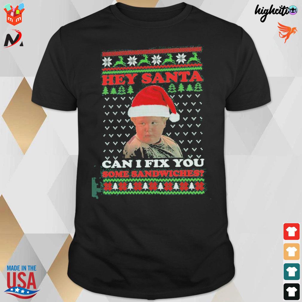 Hey santa can I fix you some sandwiches Christmas t-shirt