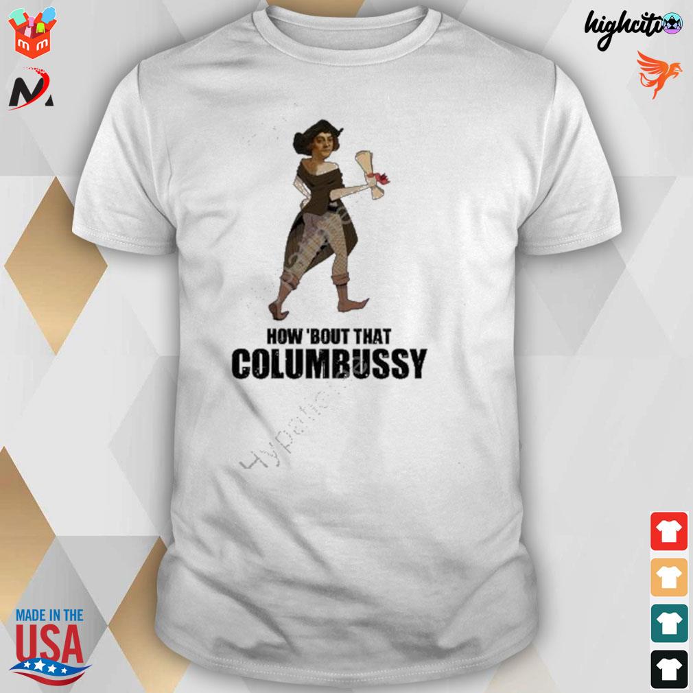 How bout that columbussy Robert Evans t-shirt