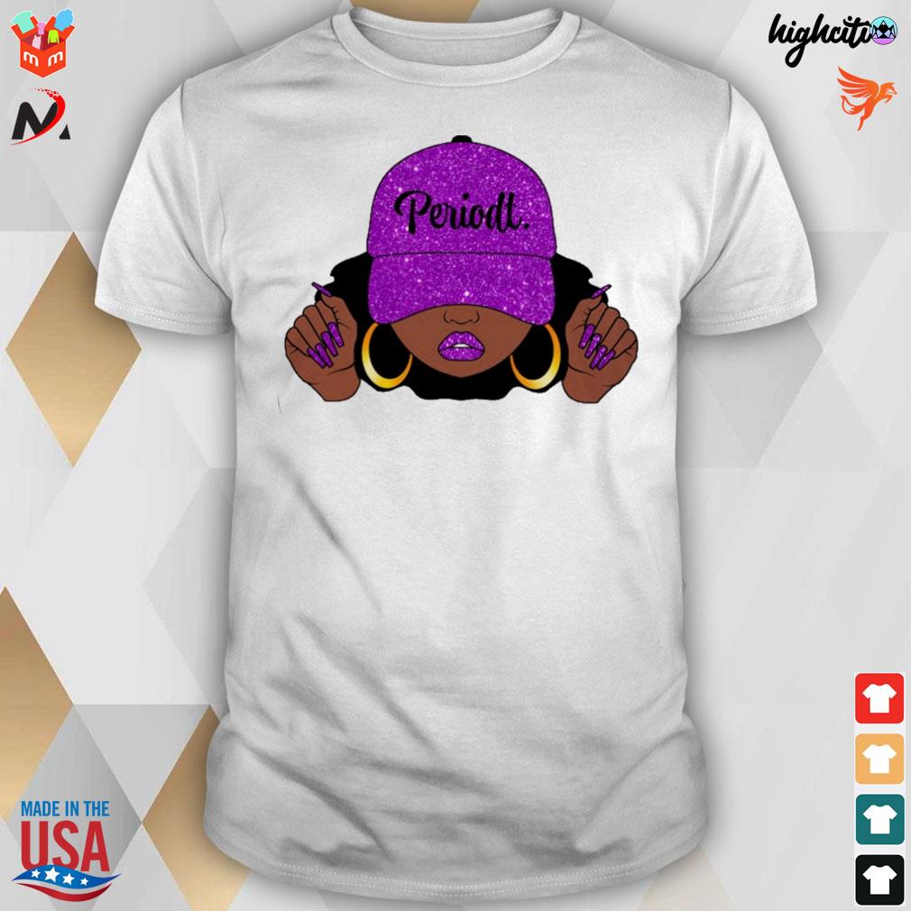 Periodt purple cap black girl t-shirt
