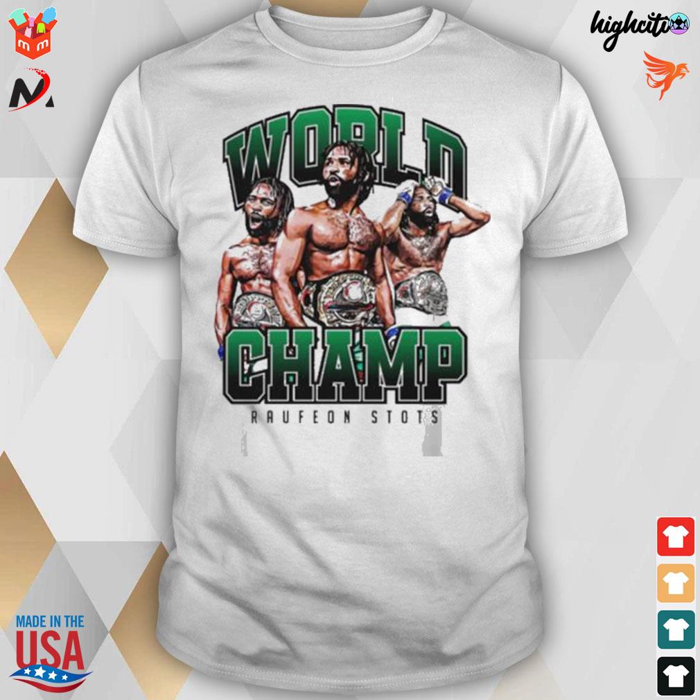 Raufeon Stots world champ t-shirt