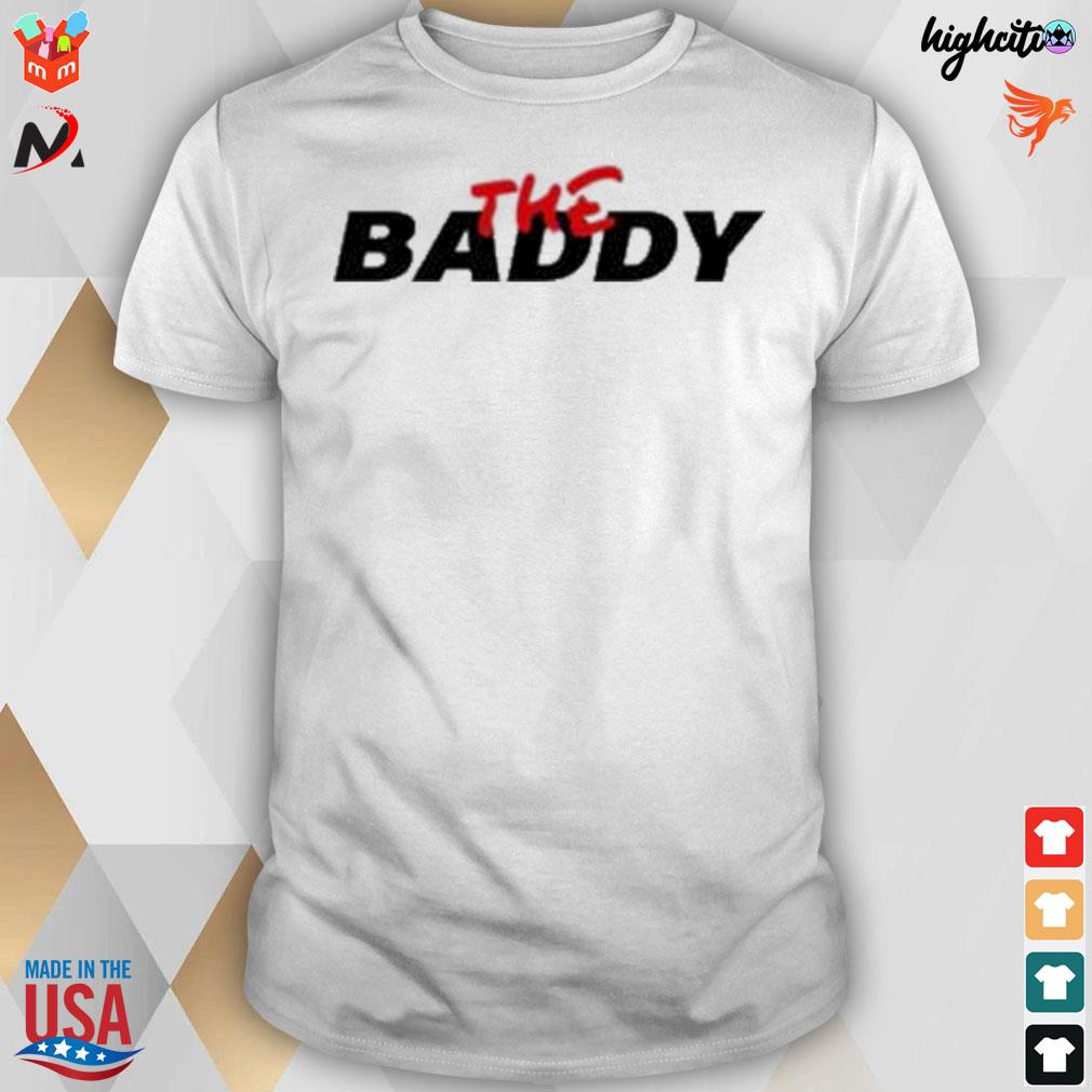 The baddy t-shirt