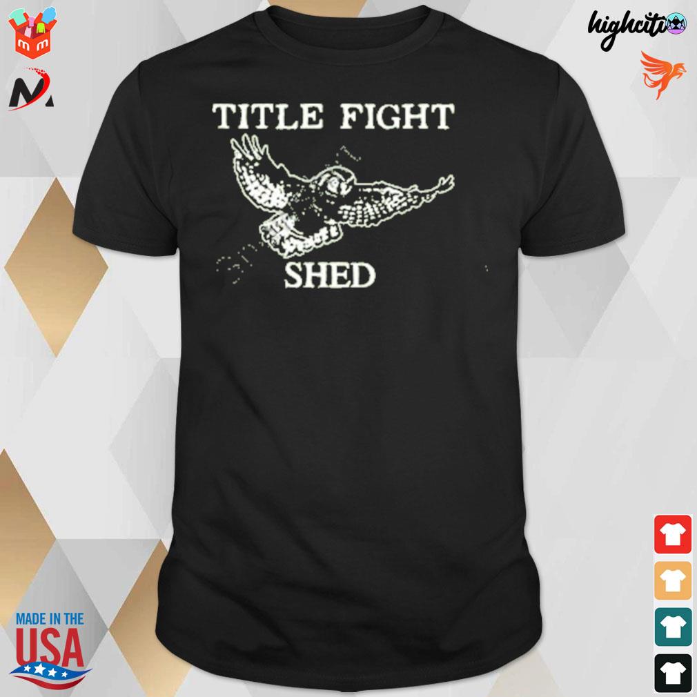 Title fight shed owl t-shirt