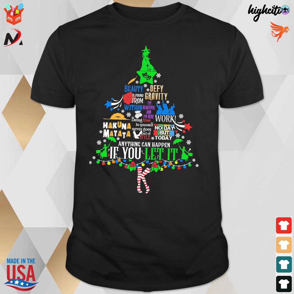 Tree christmas anything can happen if you let it beauty defy gravity is found from I'm beautiful and I'm here t-shirt