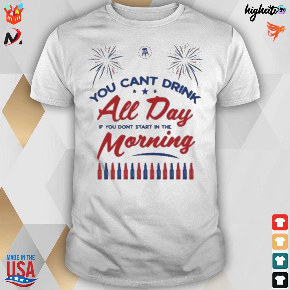 You can't drink all day if you don't start in the morning usa pocket t-shirt