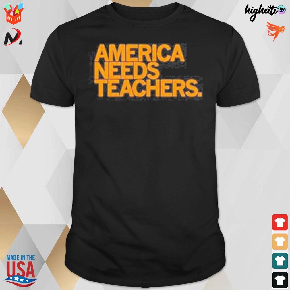 America needs teachers t-shirt