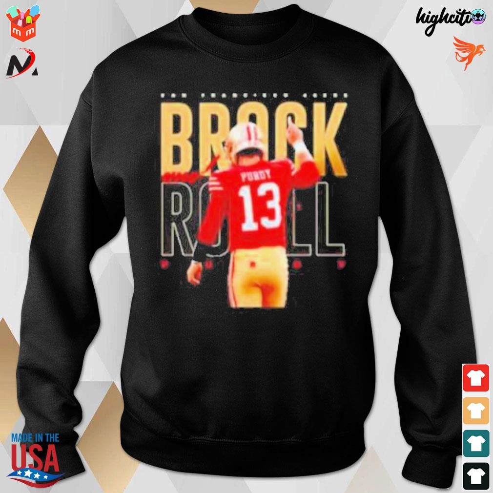 13 brock purdy shirt, hoodie, sweater, long sleeve and tank top