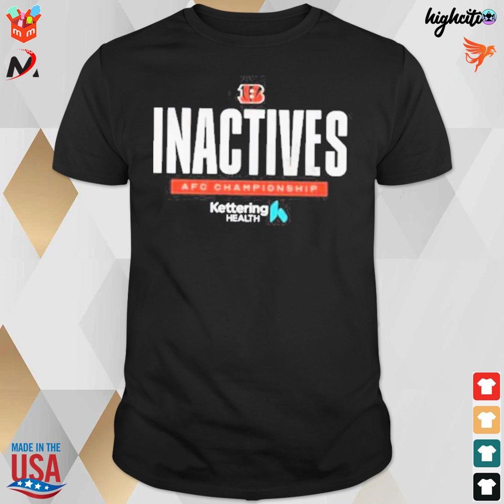 Cincinnati bengals inactives for the AFC championship kettering health t-shirt