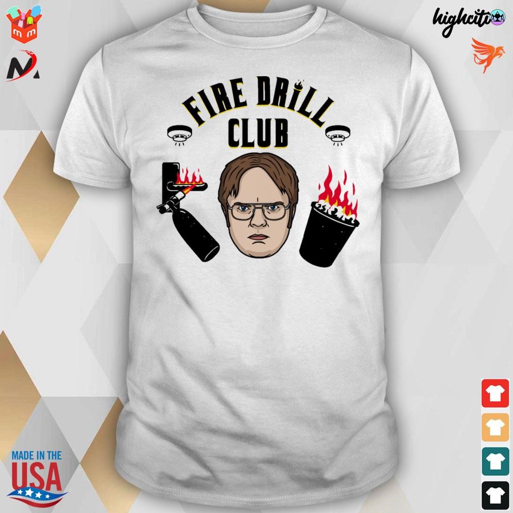 Fire drill club Dwight Schrute from the Office t-shirt