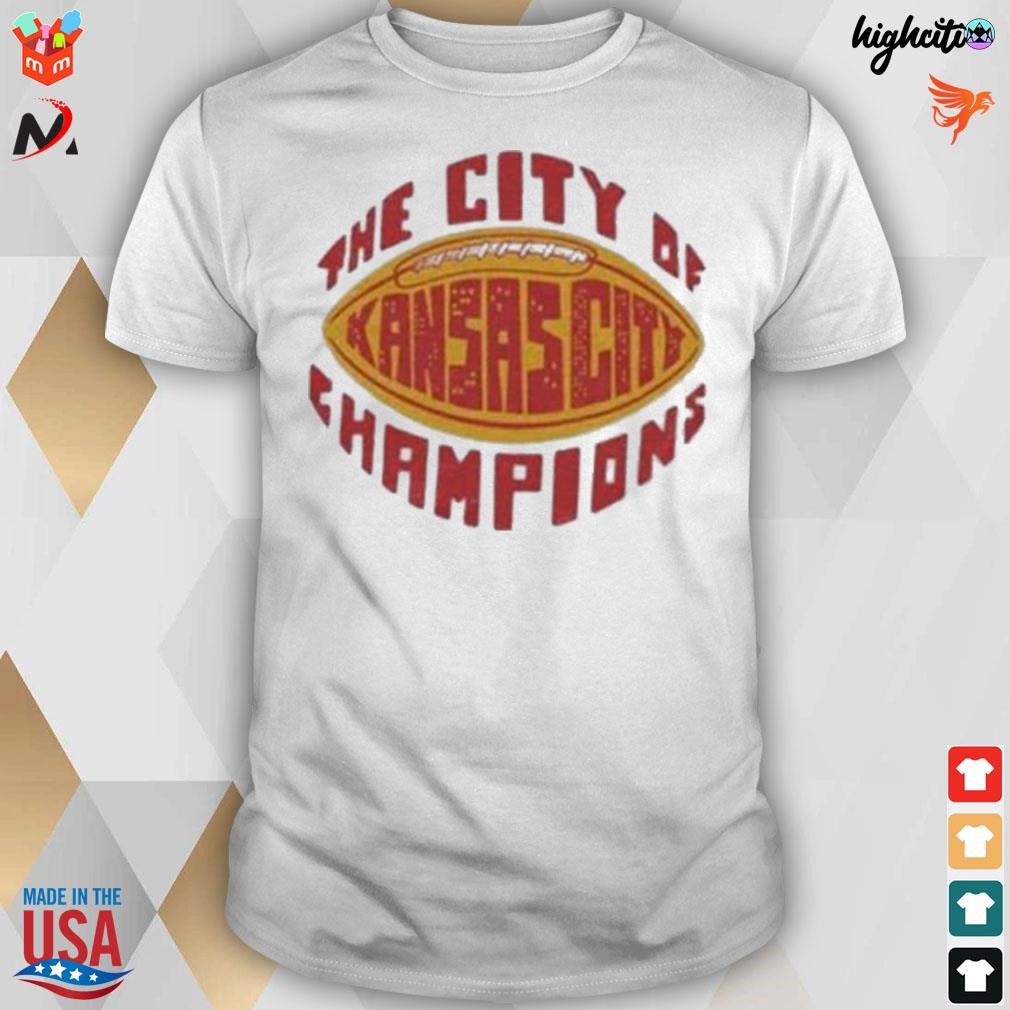 Kansas city Chiefs the city of champions t-shirt