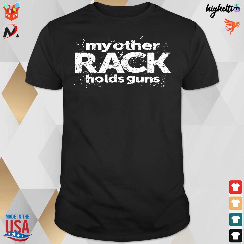 Official My Other Rack Holds Guns Black t-Shirt