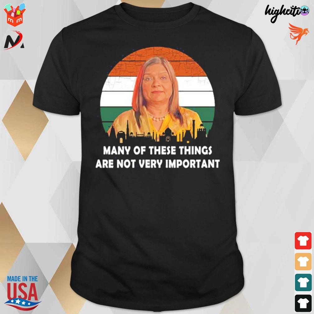 Sima from Mumbai Indian matchmaking many of these things are not very important t-shirt