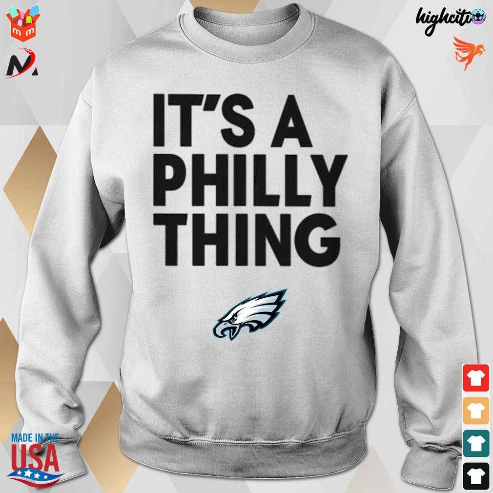 It Is A Philadelphia Eagles Thing Shirt, hoodie, sweater, long sleeve and  tank top