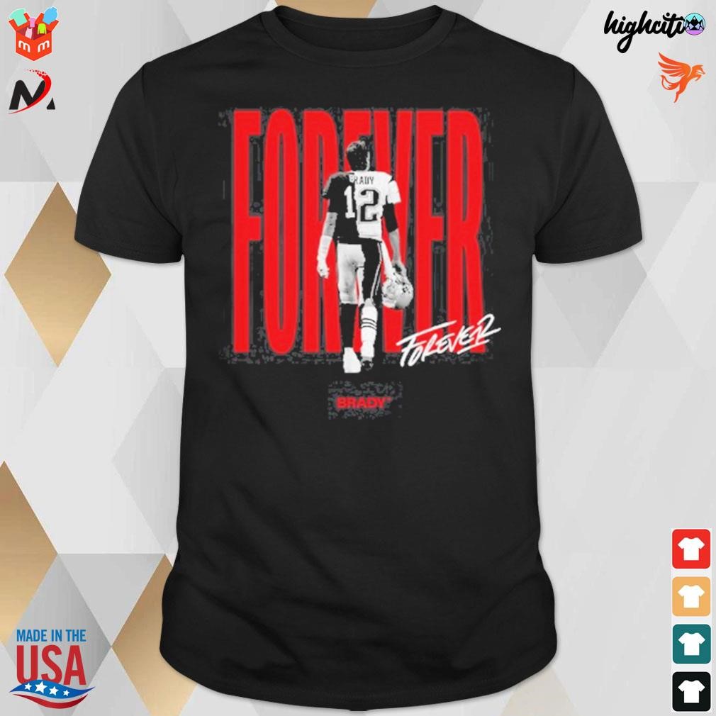Brady forever Tom Brady 2023 t-shirt