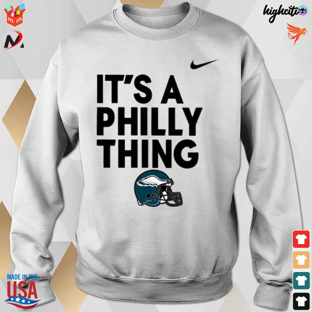 philadelphia eagles it's a philly thing it's a philly thing 2023 shirt,  hoodie, sweater, long sleeve and tank top