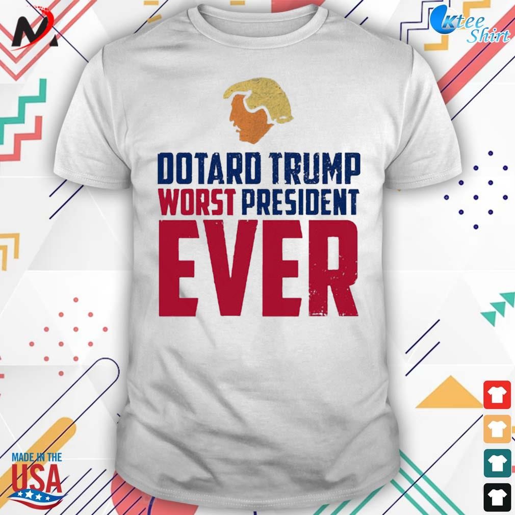 Dotard Trump worst president ever protest maga 2024 t-shirt