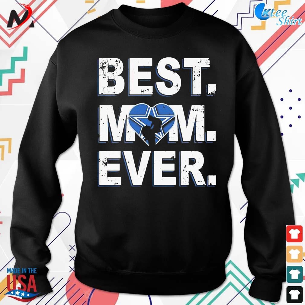 Dallas Cowboys best Mom ever shirt, hoodie, sweater, long sleeve and tank  top