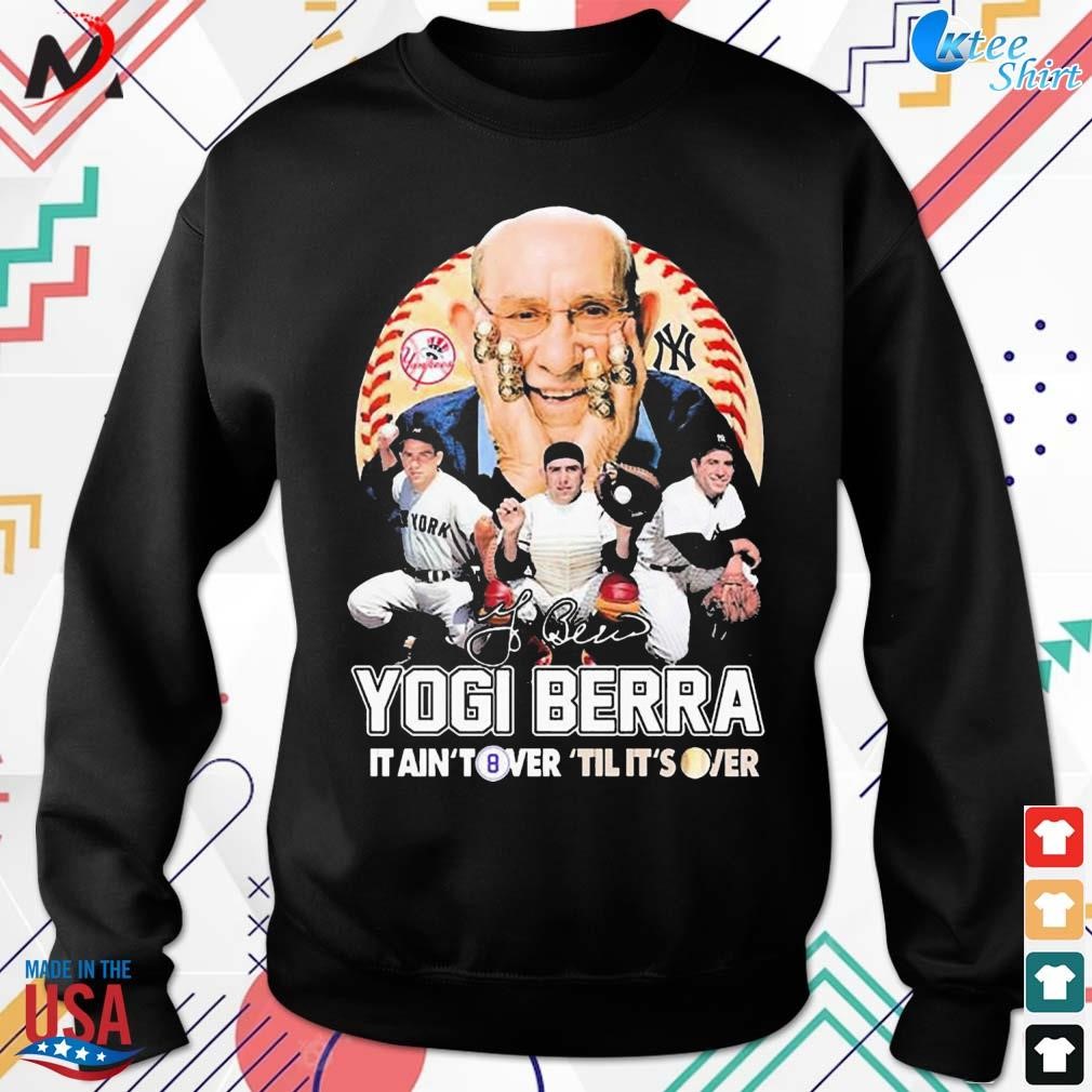 Yogi Berra New York Yankees It Aint Tower Til Its Over Signature Shirt,  hoodie, sweater, long sleeve and tank top