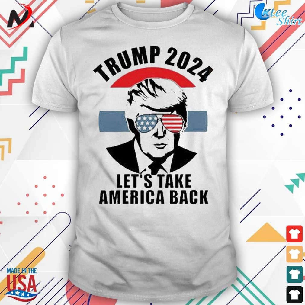 Vote Trump 2024 let's take America back t-shirt