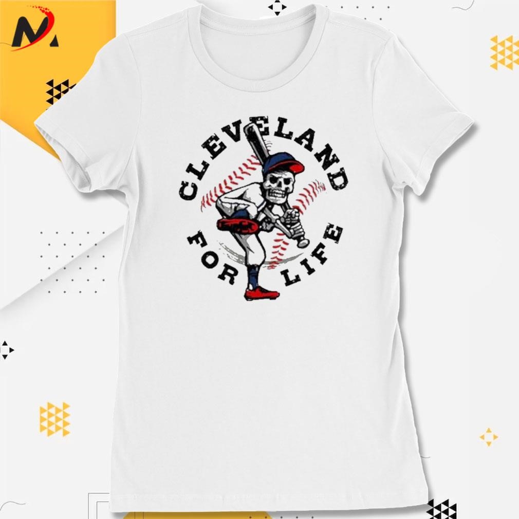 Funny Cleveland for life skeleton t-shirt, hoodie, sweater, long sleeve and  tank top