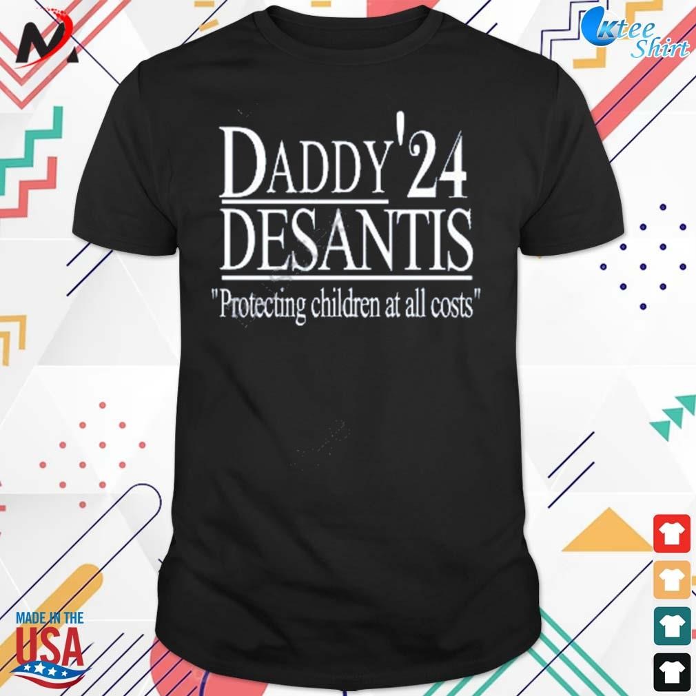 Official daddy'24 desantis protecting children at all costs t-shirt