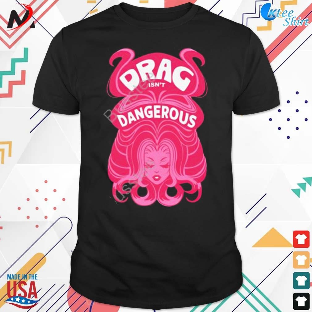 Official obsessed with wig drag isn't dangerous fan art t-shirt