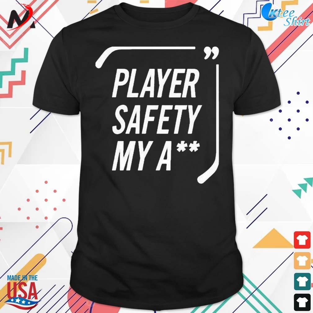 Top player safety my a hockey t-shirt